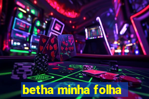 betha minha folha